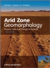 Image for Arid zone geomorphology  : process, form and change in drylands
