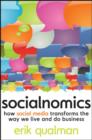 Image for Socialnomics: how social media transforms the way we live and do business
