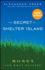 Image for The Secret of Shelter Island: Money and What Matters