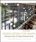 Image for Design details for health  : making the most of design&#39;s healing potential