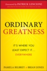 Image for Ordinary greatness: it&#39;s where you least expect it-- everywhere