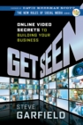 Image for Get seen  : online video secrets to building your business