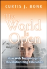 Image for The world is open: how Web technology is revolutionizing education