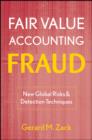 Image for Fair Value Accounting Fraud: New Global Risks and Detection Techniques