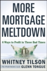 Image for More Mortgage Meltdown: 6 Ways to Profit in These Bad Times