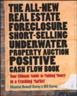 Image for The All-New Real Estate Foreclosure, Short-Selling, Underwater, Property Auction, Positive Cash Flow Book: Your Ultimate Guide to Making Money in a Crashing Market