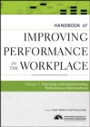 Image for Handbook of Improving Performance in the Workplace: The Handbook of Selecting and Implementing Performance Interventions