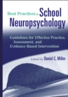 Image for Best Practices in School Neuropsychology: Guidelines for Effective Practice, Assessment, and Evidence-Based Intervention