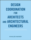 Image for Design coordination for architects and architectural engineers