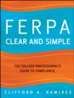 Image for FERPA clear and simple: the college professional&#39;s guide to compliance