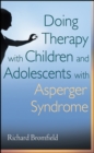 Image for Doing therapy with children and adolescents with Asperger&#39;s syndrome