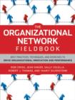 Image for The organizational network fieldbook  : best practices, techniques and exercises to drive organizational innovation and performance