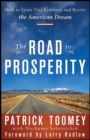 Image for The road to prosperity: how to grow our economy and revive the American dream