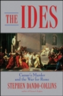 Image for The ides: Caesar&#39;s murder and the war for Rome