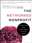 Image for The networked nonprofit  : using social media to power social networks for change