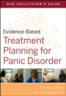 Image for Evidence-based treatment planning for panic disorder: DVD companion facilitator&#39;s guide