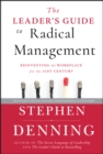 Image for The leader&#39;s guide to radical management  : reinventing the workplace for the 21st century