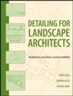 Image for Landscape architectural detailing  : function, constructibility, aesthetics and sustainability