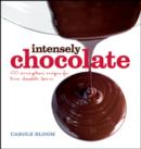 Image for Intensely chocolate  : 100 scrumptious recipes for true chocolate lovers