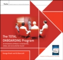 Image for The total onboarding program  : an integrated approach to recruiting, hiring, and accelerating talent facilitators guide set