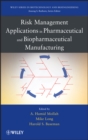 Image for Risk management applications in pharmaceutical and biopharmaceutical products manufacturing