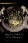 Image for The Trader&#39;s Great Gold Rush: Must-Have Methods for Trading and Investing in the Gold Market