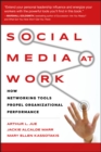Image for Social media at work: how networking tools propel organizational performance