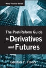 Image for The Post-Reform Guide to Derivatives and Futures