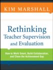 Image for Rethinking Teacher Supervision and Evaluation: How to Work Smart, Build Collaboration, and Close the Achievement Gap