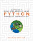 Image for Introduction to computer science using Python  : a computational problem-solving focus