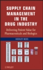 Image for Supply Chain Management in the Drug Industry