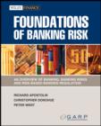 Image for Foundations of banking risk: an overview of banking, banking risks, and risk-based banking regulation