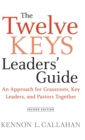 Image for The twelve keys leaders&#39; guide  : an approach for grassroots, key leaders, and pastors together