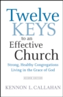 Image for Twelve keys to an effective church  : strong, healthy congregations living in the grace of God