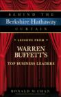 Image for Behind the Berkshire Hathaway curtain  : lessons from Warren Buffett&#39;s top business leaders