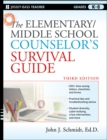 Image for The elementary/middle school counselor&#39;s survival guide