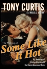 Image for The making of &quot;Some like it hot&quot;: my memories of Marilyn Monroe and the classic American movie