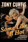 Image for The Making of Some Like It Hot: My Memories of Marilyn Monroe and the Classic American Movie
