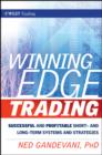 Image for Winning edge trading: successful and profitable short- and long-term trading systems and strategies
