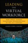 Image for Leading the Virtual Workforce: How Great Leaders Transform Organizations in the 21st Century