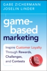Image for Game-based marketing  : inspire customer loyalty through rewards, challenges, and contests