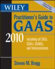 Image for Wiley Practitioner&#39;s Guide to GAAS 2010: Covering All SASs, SSAEs, SSARSs, and Interpretations