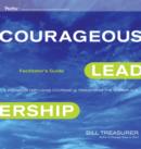 Image for Courageous leadership  : a program for using courage to transform the workplace facilitator&#39;s guide set