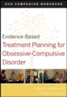 Image for Evidence-based treatment planning for obsessive-compulsive disorder: DVD companion workbook