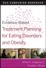 Image for Evidence-Based Treatment Planning for Eating Disorders and Obesity Companion Workbook