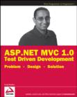 Image for ASP.NET MVC 1.0 test driven development: problem, design, solution