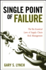 Image for Single point of failure: the ten essential laws of supply chain risk management