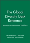 Image for The Global Diversity Desk Reference : Managing an International Workforce