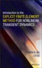 Image for Introduction to the Explicit Finite Element Method for Nonlinear Transient Dynamics