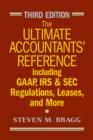 Image for The ultimate accountants&#39; reference including GAAP, IRS &amp; SEC regulations, leases, and more